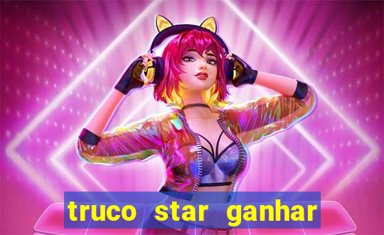 truco star ganhar dinheiro pix